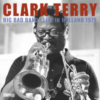 Clark Terry - Big Bad Band: Live in Holland 1979