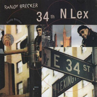 Randy Brecker - 34th N Lex