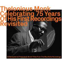 Thelonious Monk - Celebrating 75 Years Of His First Recordings    revisited