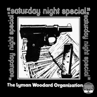 Lyman Woodard Organization - Saturday Night Special