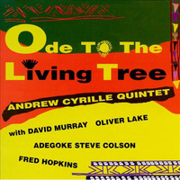 Andrew Cyrille Quintet - Ode to the Living Tree