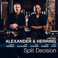 Eric Alexander & Vincent Herring - Split Decision