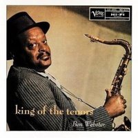 Ben Webster - King of the Tenors