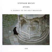 Stephan Micus - Athos: A Journey to the Holy Mountain