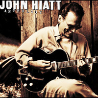 John Hiatt - Anthology