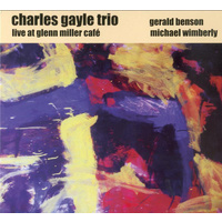 Charles Gayle Trio - Live at Glenn Miller Cafe