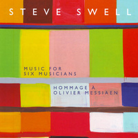 Steve Swell - Music For Six Musicians: Hommage A Olivier Messiaen