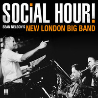 Sean Nelson's New London Big Band - Social Hour