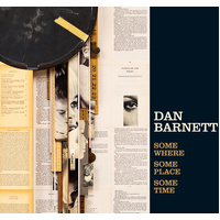 Dan Barnett - Somewhere Someplace Sometime