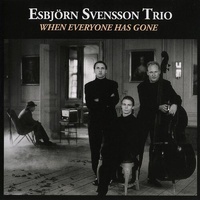 Esbjörn Svensson Trio / e.s.t. - When Everyone Has Gone