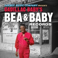 Various Artists - Cadillac Baby's Bea & Baby Records: The Definitive Collection