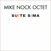 Mike Nock Octet - Suite SIMA