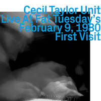 Cecil Taylor Unit - Live at Fat Tuesday's February 9, 1980 First Visit
