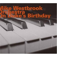 Mike Westbrook Orchestra - On Duke's Birthday