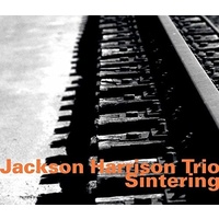 Jackson Harrison Trio - Sintering
