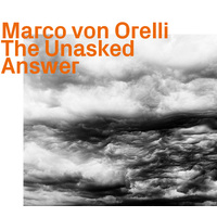 Marco Von Orelli  - The Unasked Answer