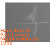 Hans Koch & Paul Lovens- Nephlokokkygia 1992