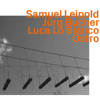 Samuel Leipold, Jürg Bucher, Luca Lo Bianco - Ostro