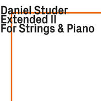 Daniel Studer - Extended II - For Strings & Piano