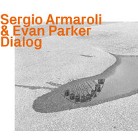 Sergio Armaroli & Evan Parker - Dialog