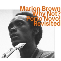 Marion Brown - Why Not ?  Porto Novo !  Revisited