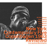 New York Contemporary Five - Copenhagen 1963     Revisited