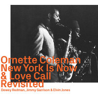 Ornette Coleman - New York Is Now & Love Call   Revisited