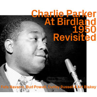 Charlie Parker - At Birdland 1950    Revisited