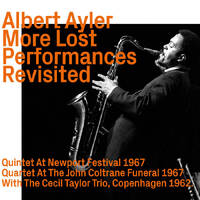 Albert Ayler - More Lost Performances    Revisited