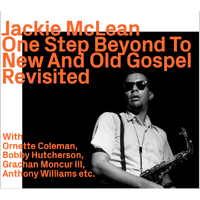 Jackie McLean - One Step Beyond To New And Old Gospel   Revisited