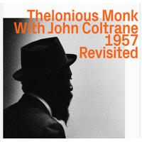 Thelonious Monk - With John Coltrane 1957    Revisited