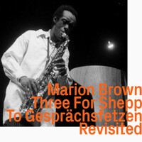 Marion Brown - Three For Shepp To Gesprächsfetzen Revisited