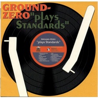Ground Zero - "Plays Standards"