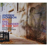 Andrew Dickeson with Eric Alexander - Is That So?