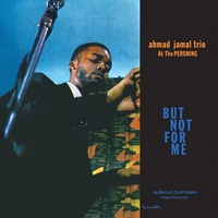 Ahmad Jamal Trio - At The Pershing: But Not For Me - 200g Vinyl LP (Mono)