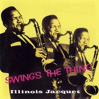 Illinois Jacquet - Swing's The Thing - Hybrid Mono SACD
