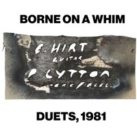 Paul Lytton, Erhard Hirt - Borne On A Whim: Duets, 1981