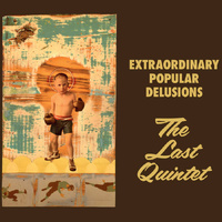 Extraordinary Popular Delusions - The Last Quintet / 2CD set