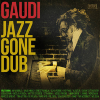 Gaudi - Jazz Gone Dub - Vinyl LP
