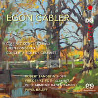 Egon Gabler -  Clarinet Concerto 3 / Horn Concerto / Concert Piece for Clarinet  - Hybrid Stereo & Multi-Channel SACD
