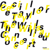 Cecil Taylor - The Willisau Concert