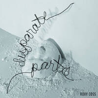 Roxy Coss - Disparate Parts