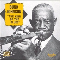 Bunk Johnson - The King of the Blues