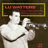 Lu Watters' Yerba Buena Jazz Band - Live at Hambone Kelly's: 1950