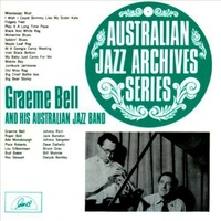 Graeme Bell and His Australian Jazz Band - Australian Jazz Archives Series