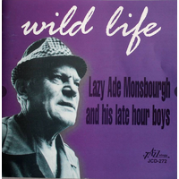 Lazy Ade Monsbourgh & His Late Hour Boys - Wild Life