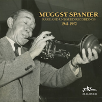 Muggsy Spanier - Rare & Unissued Masters 1941-1952