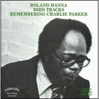 Roland Hanna - Bird Tracks - Remembering Charlie Parker