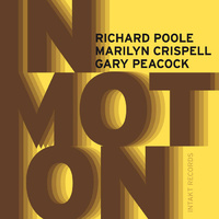 Richard Poole, Marilyn Crispell & Gary Peacock - In Motion