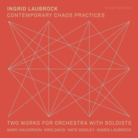 Ingrid Laubrock - Contemporary Chaos Practices